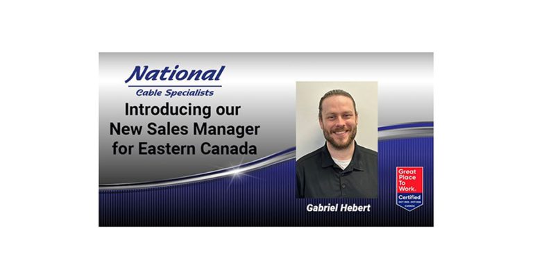 National Cable Specialists Announces Gabriel Hebert as New Sales Manager for Eastern Canada